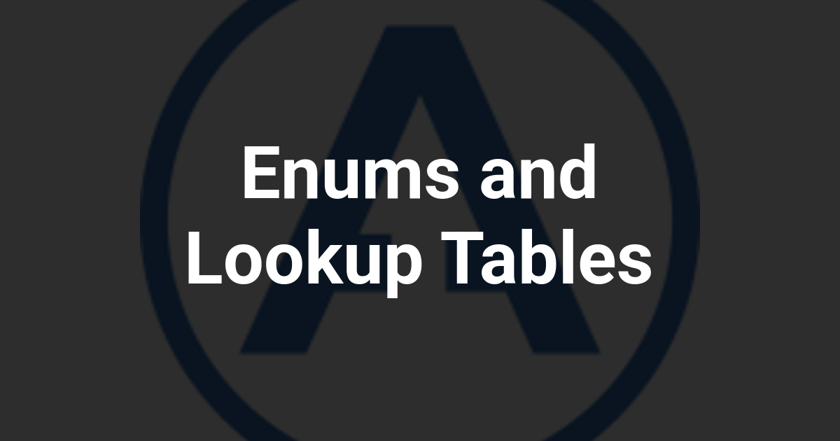 Enums and Lookup Tables