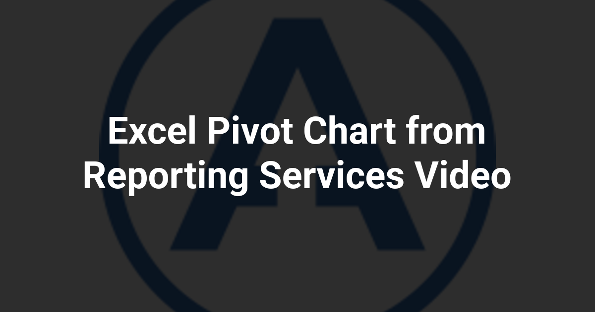 Excel Pivot Chart from Reporting Services Video