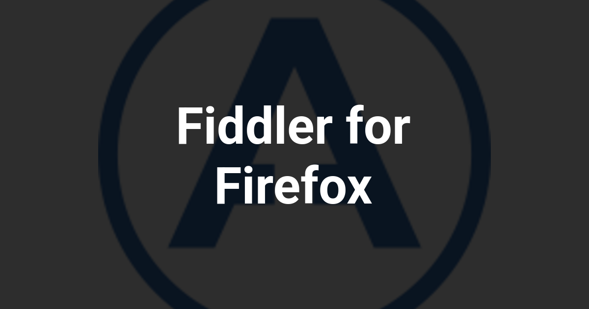 Fiddler for Firefox