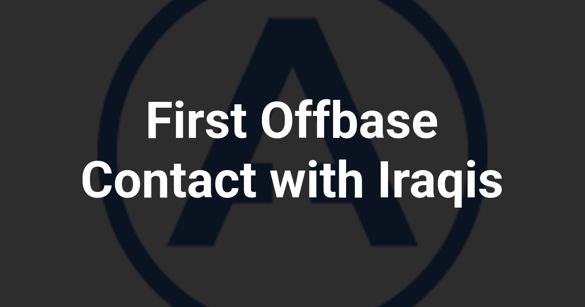 First Offbase Contact with Iraqis