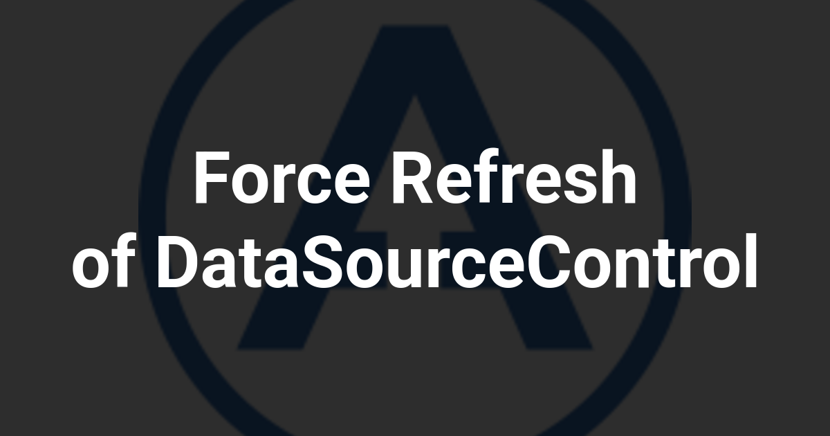 Force Refresh of DataSourceControl