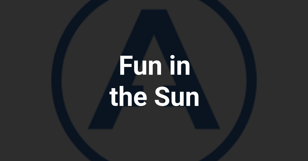 Fun in the Sun