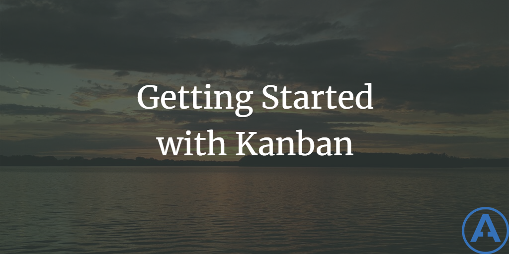 Getting Started with Kanban