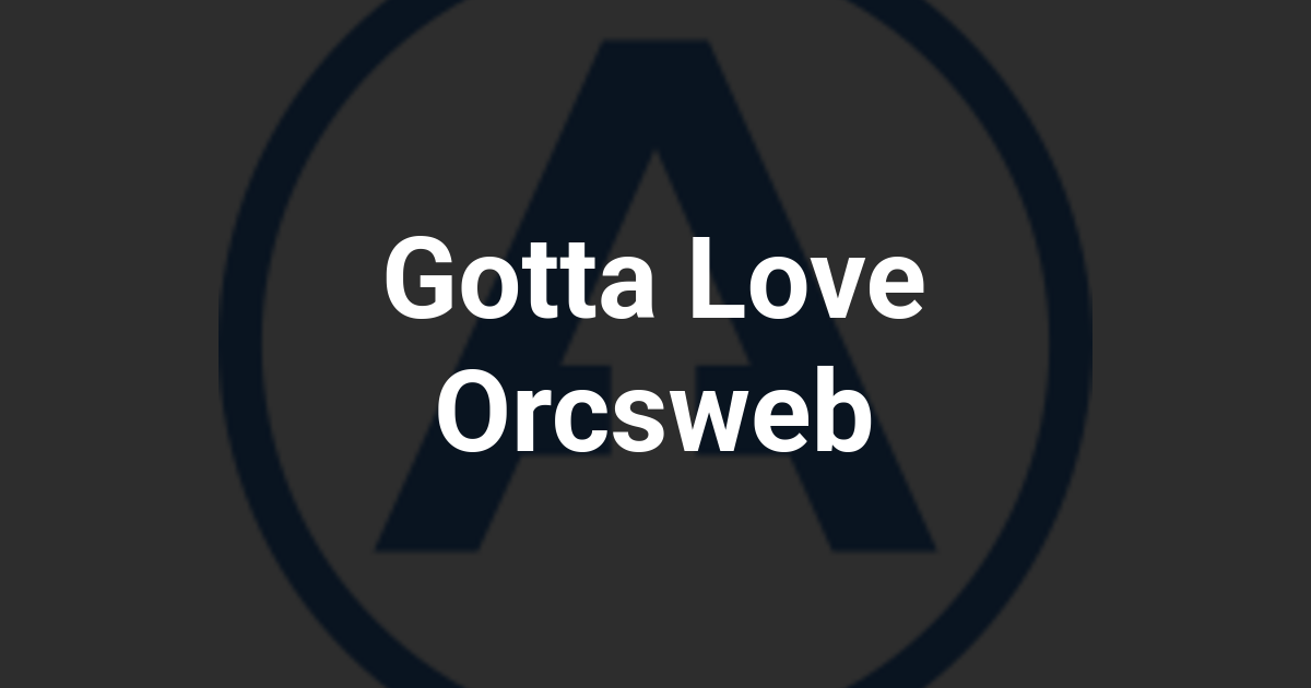 Gotta Love Orcsweb