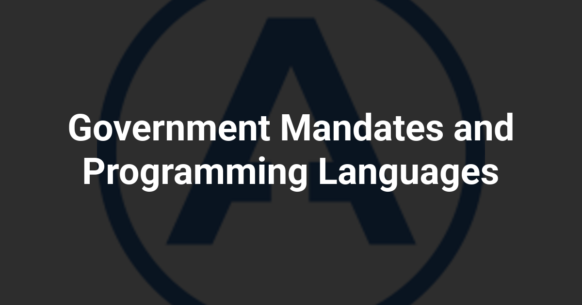 Government Mandates and Programming Languages