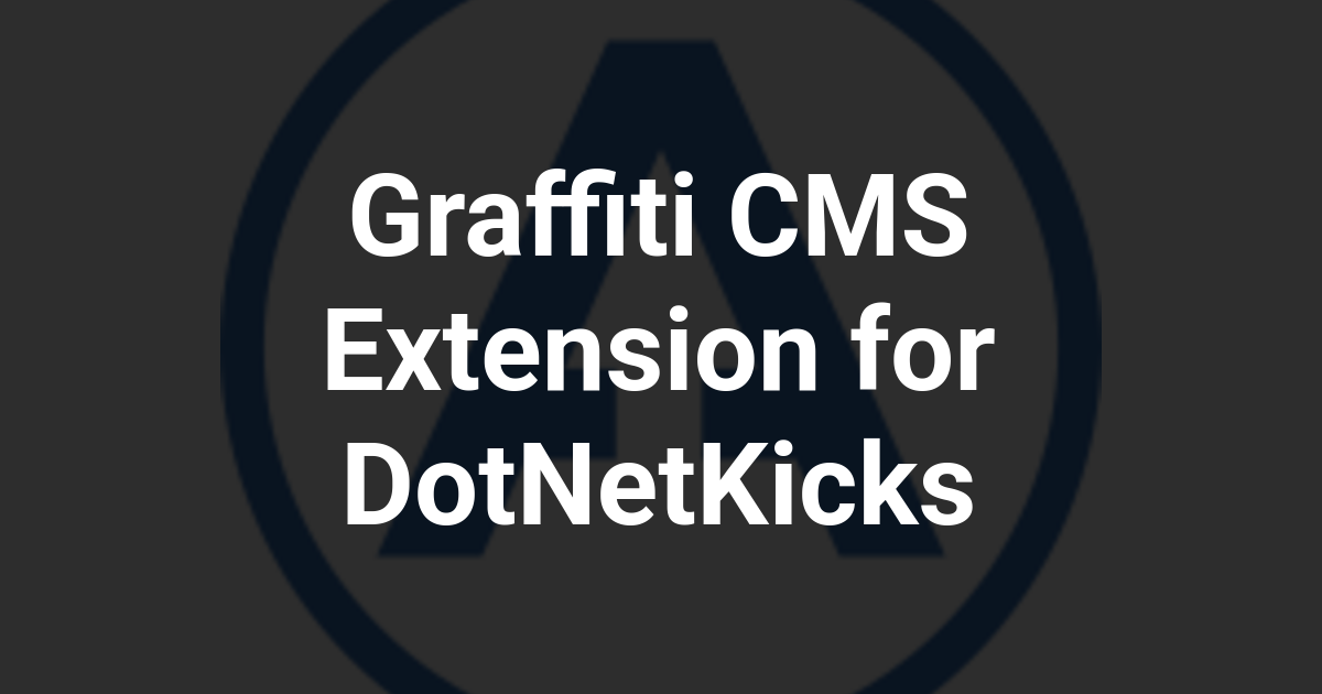 Graffiti CMS Extension for DotNetKicks