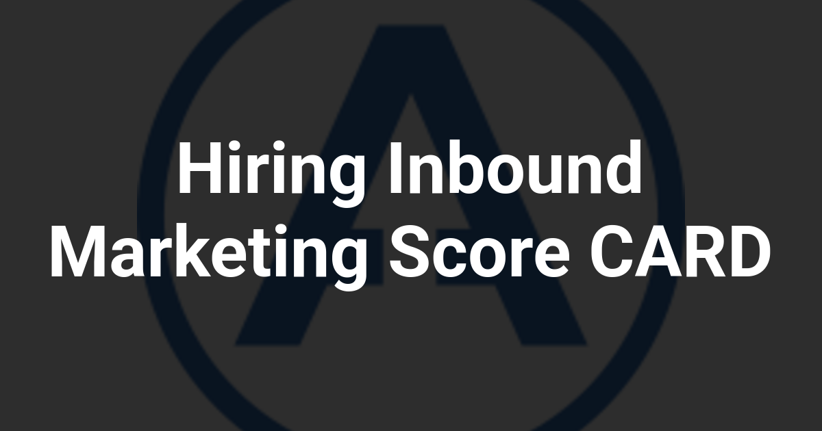 Hiring Inbound Marketing Score CARD