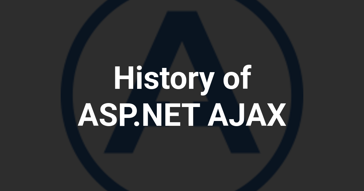 History of ASP.NET AJAX