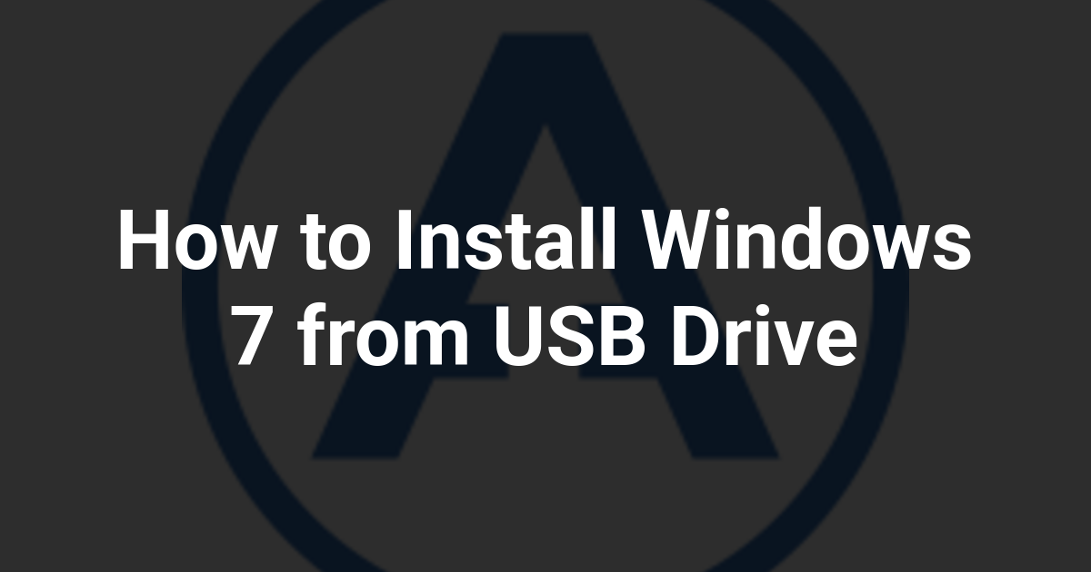 How to Install Windows 7 from USB Drive