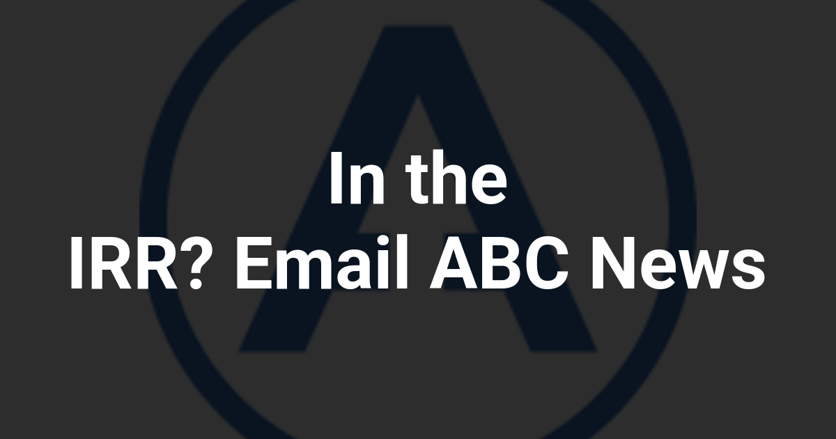 In the IRR? Email ABC News