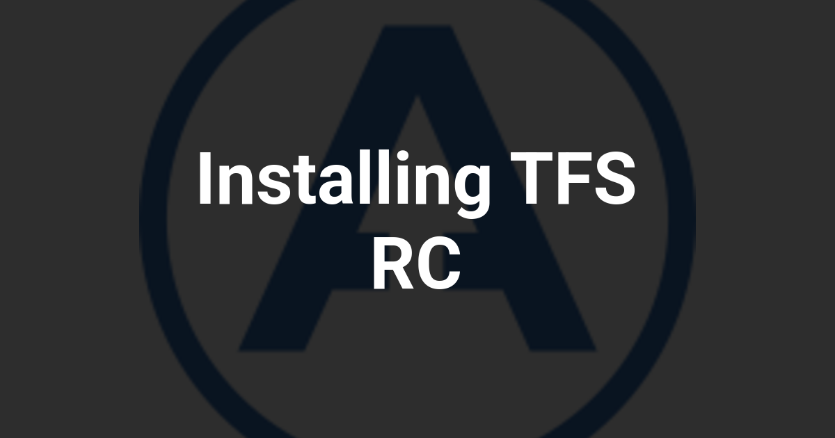 Installing TFS RC