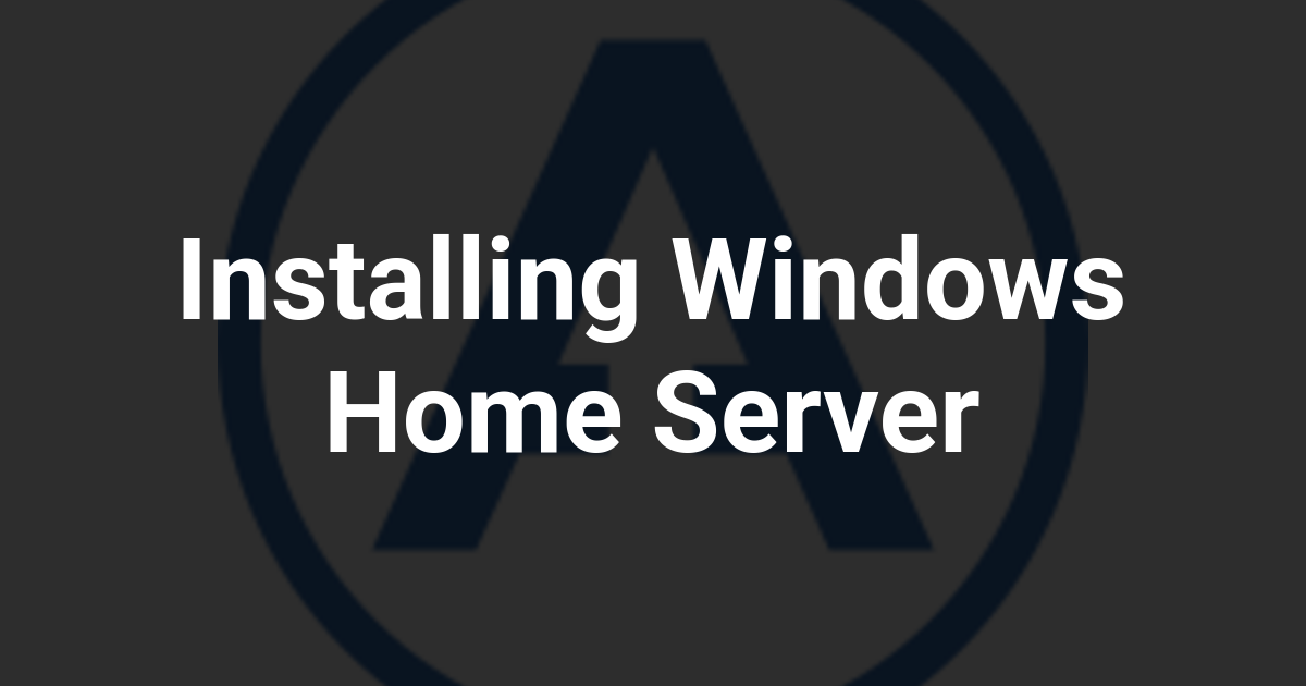Installing Windows Home Server