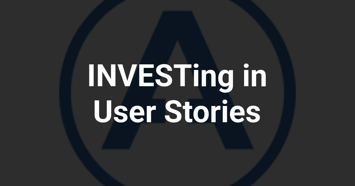 INVESTing in User Stories