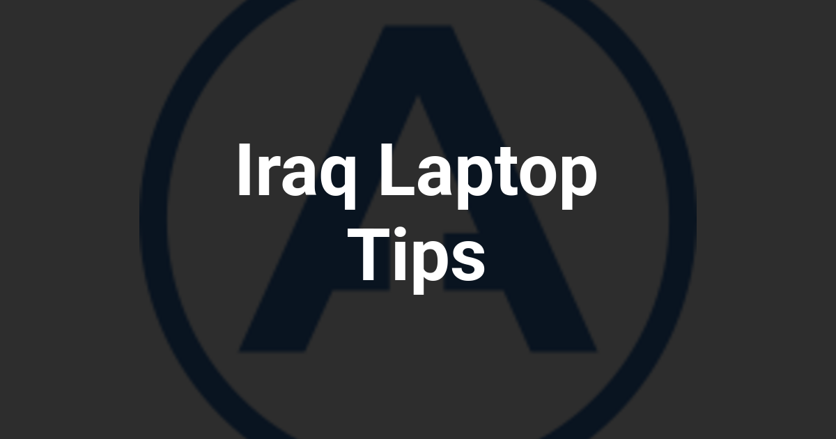 Iraq Laptop Tips