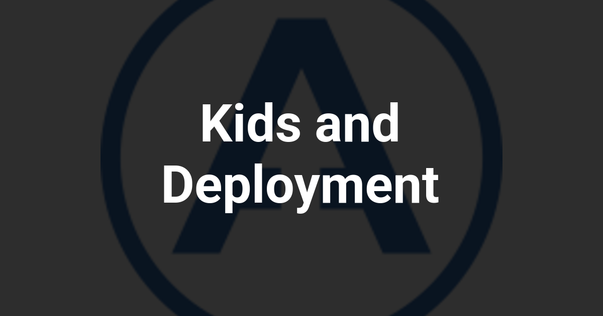 Kids and Deployment