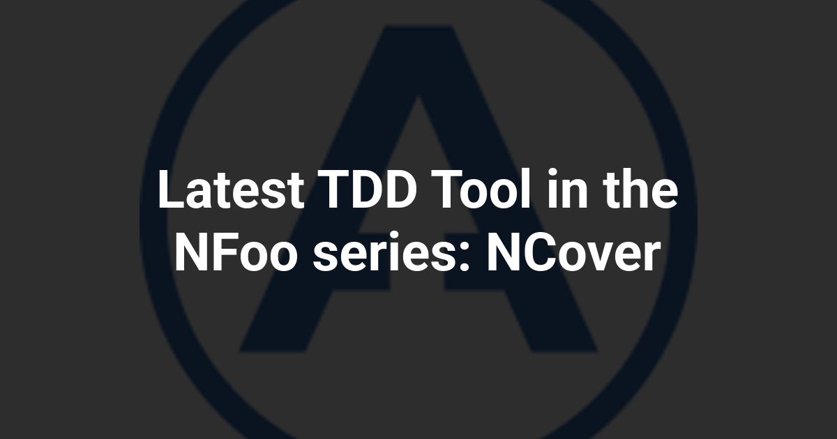 Latest TDD Tool in the NFoo series: NCover