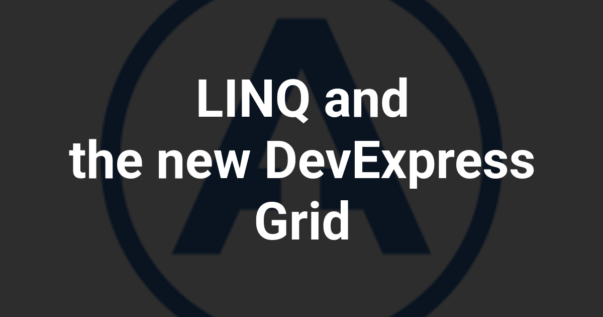 LINQ and the new DevExpress Grid