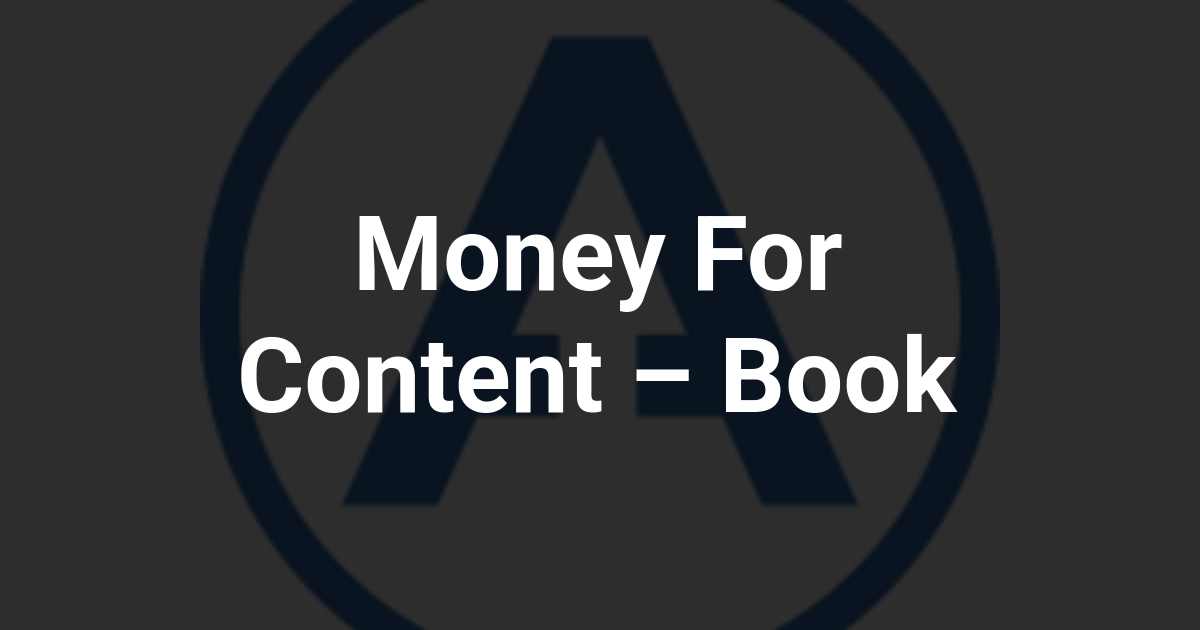 Money For Content – Book