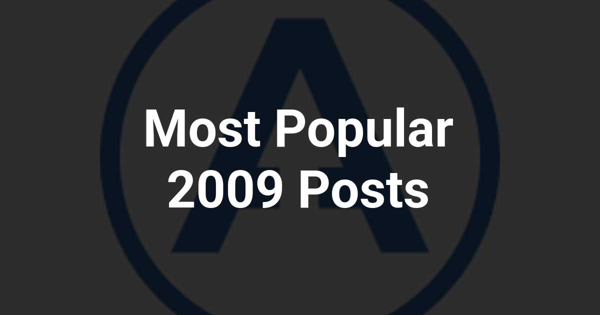 Most Popular 2009 Posts
