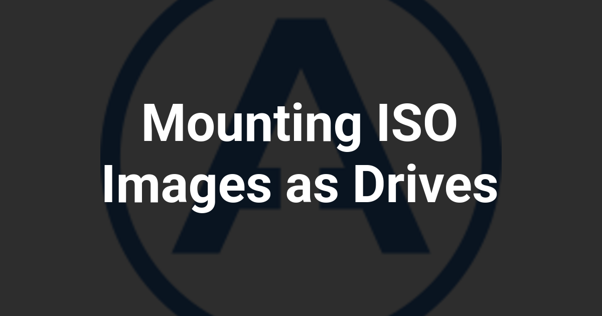 Mounting ISO Images as Drives