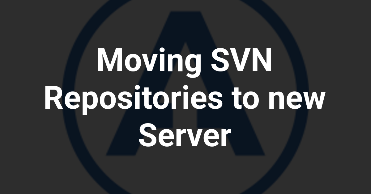 Moving SVN Repositories to new Server