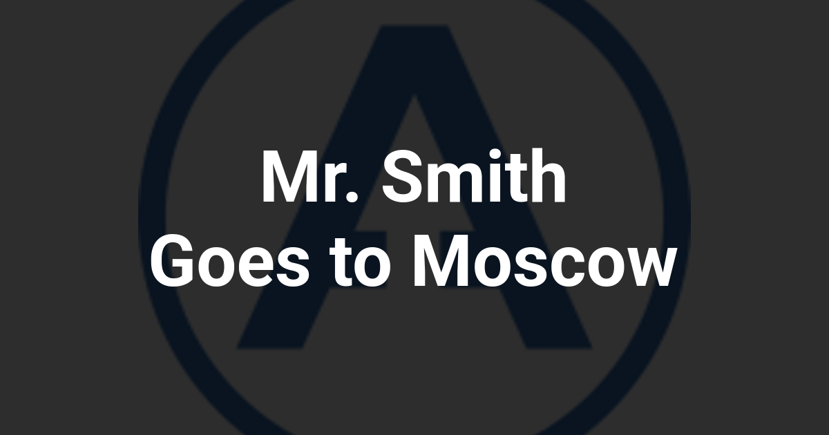 Mr. Smith Goes to Moscow