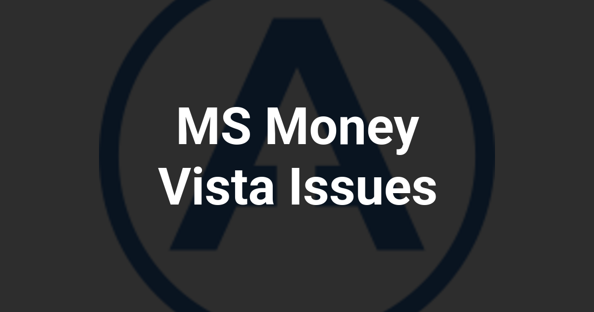 MS Money Vista Issues