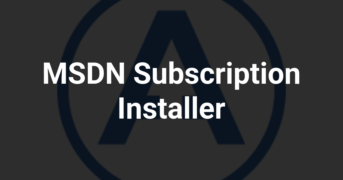 MSDN Subscription Installer