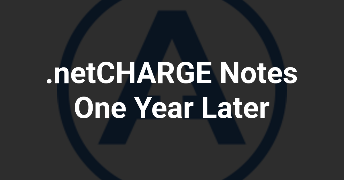 .netCHARGE Notes One Year Later