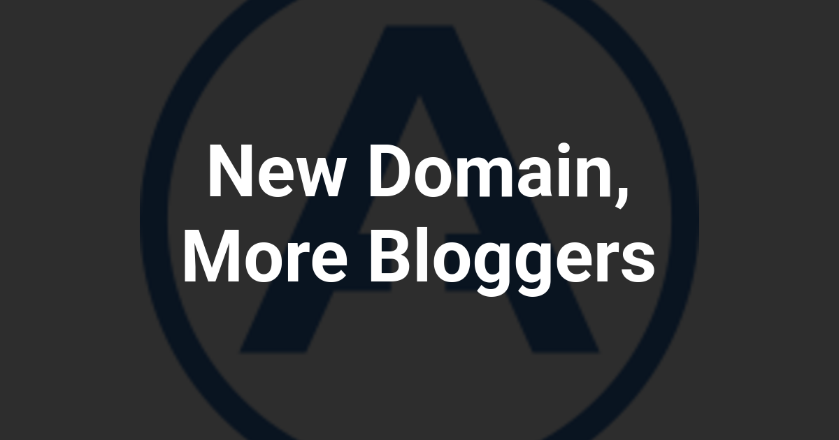 New Domain, More Bloggers