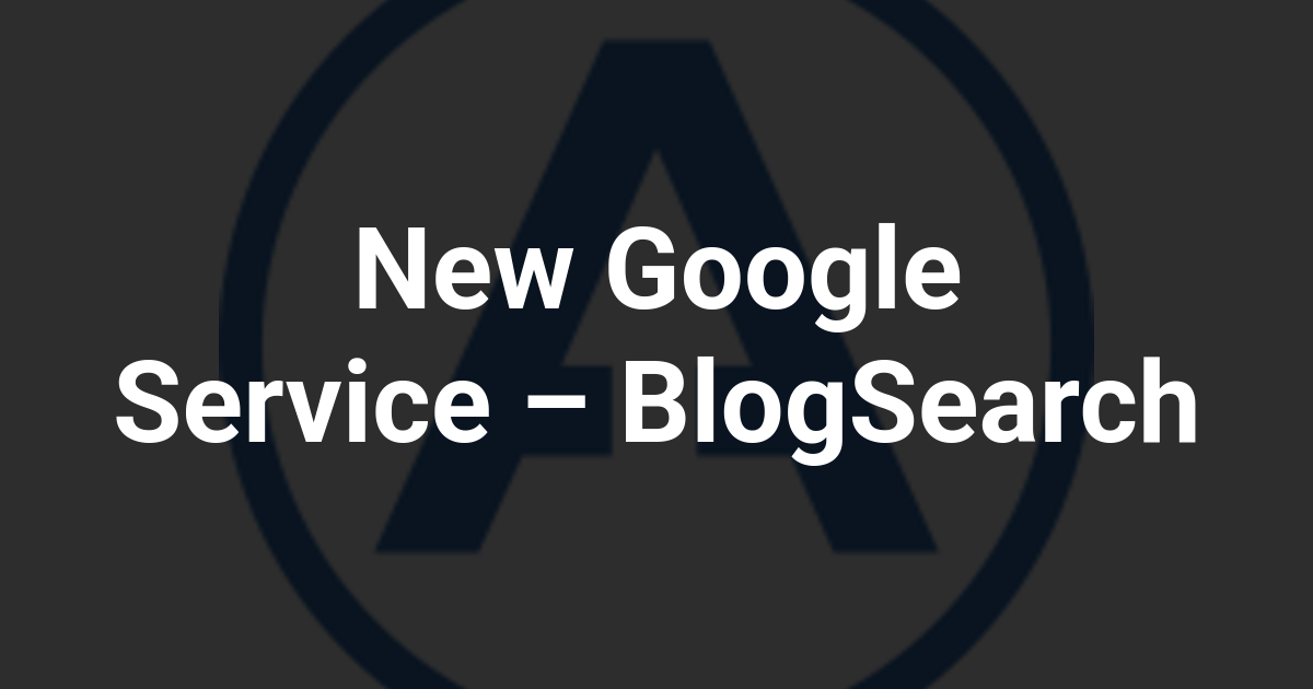 New Google Service – BlogSearch