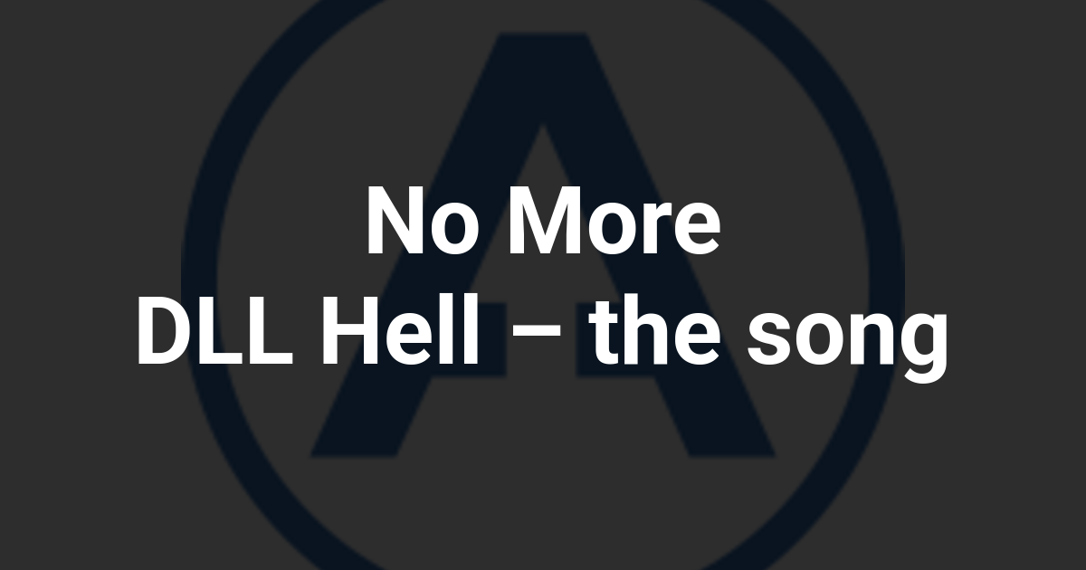 No More DLL Hell – the song