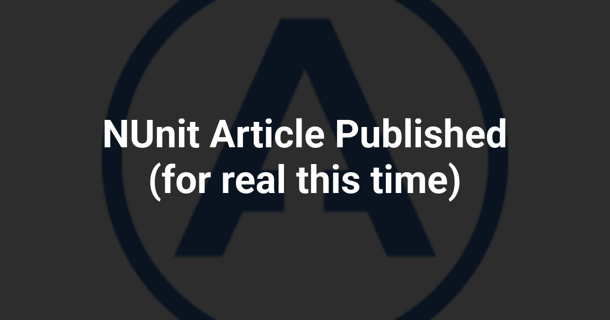 NUnit Article Published (for real this time)