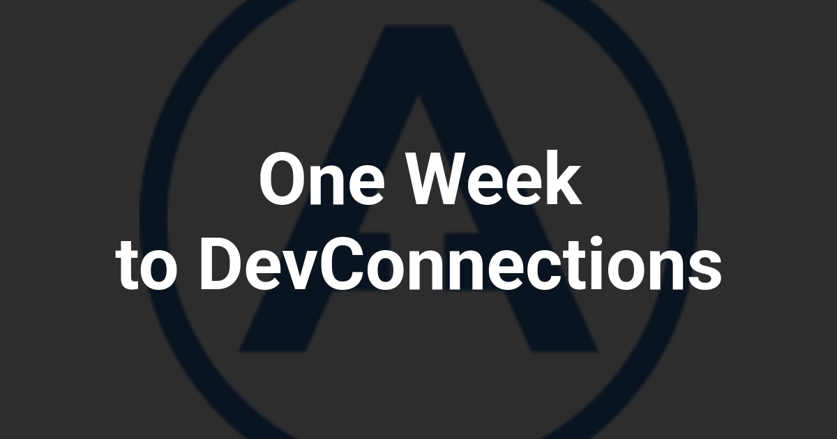 One Week to DevConnections