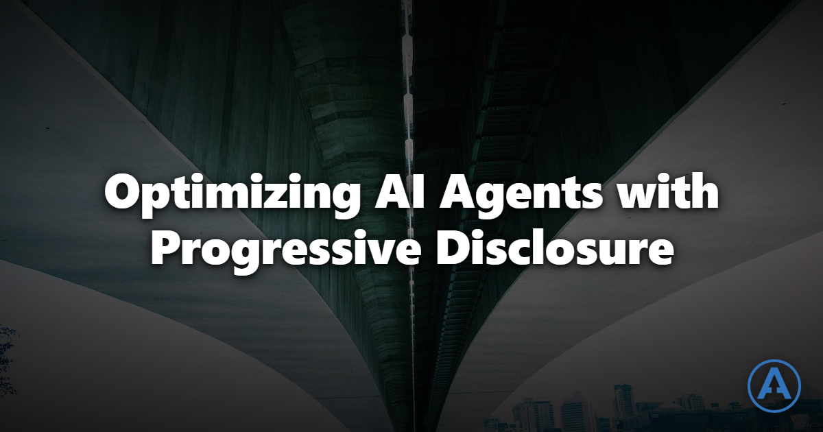 Optimizing AI Agents with Progressive Disclosure