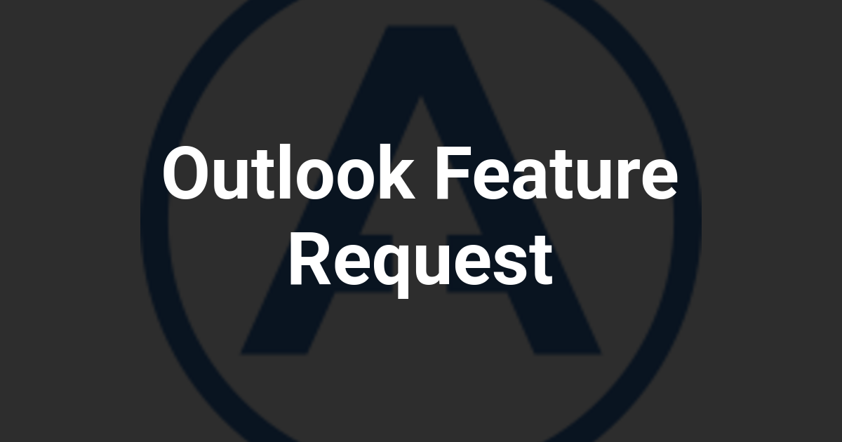 Outlook Feature Request