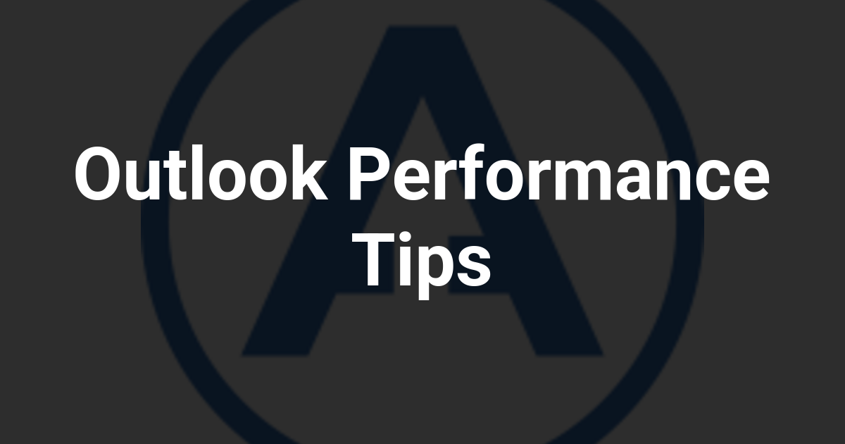 Outlook Performance Tips