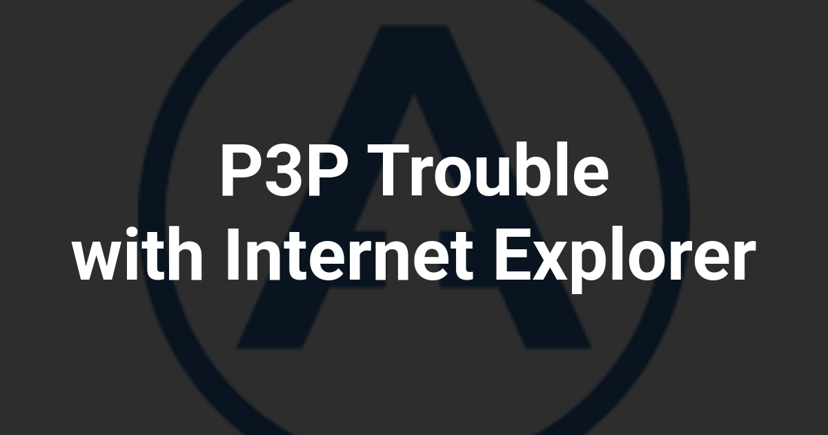 P3P Trouble with Internet Explorer