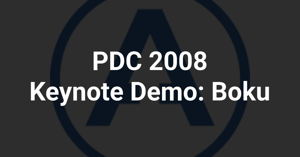 PDC 2008 Keynote Demo: Boku