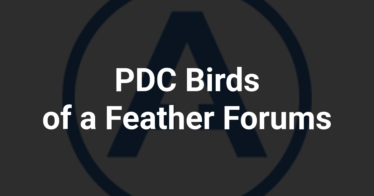 PDC Birds of a Feather Forums