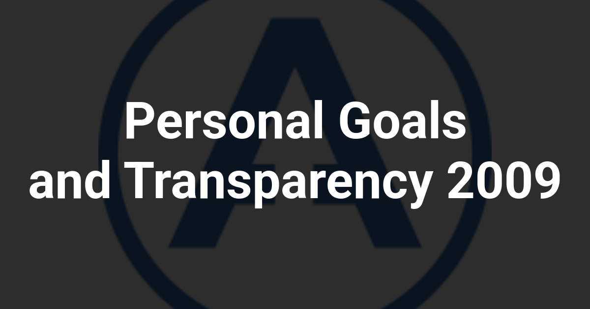 Personal Goals and Transparency 2009