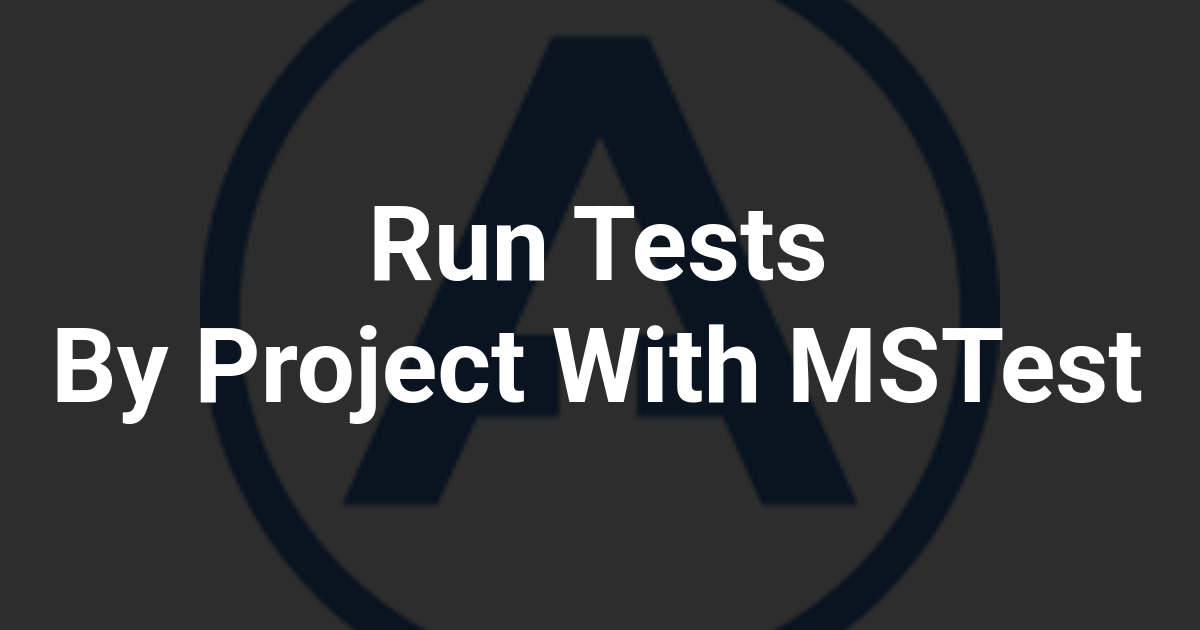 Run Tests By Project With MSTest