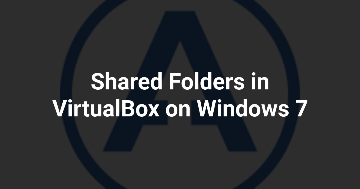 Shared Folders in VirtualBox on Windows 7