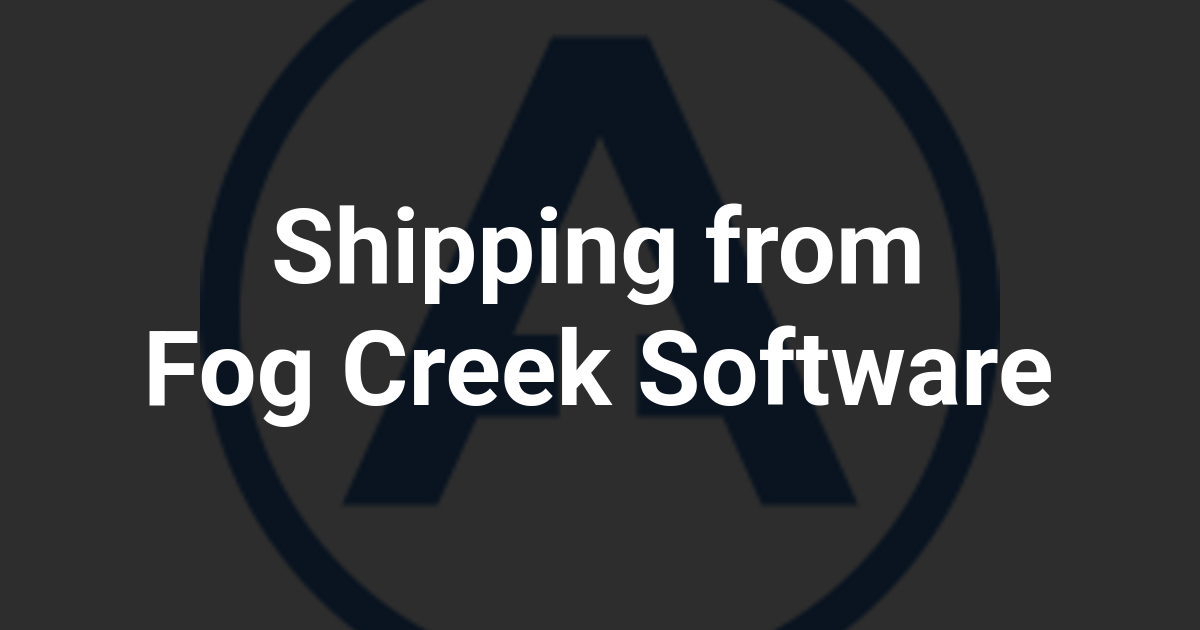 Shipping from Fog Creek Software
