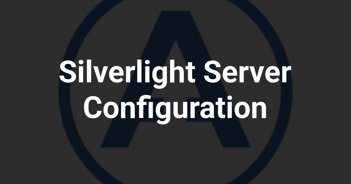 Silverlight Server Configuration