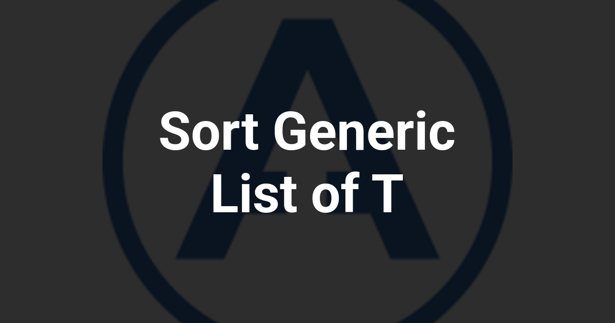 Sort Generic List of T
