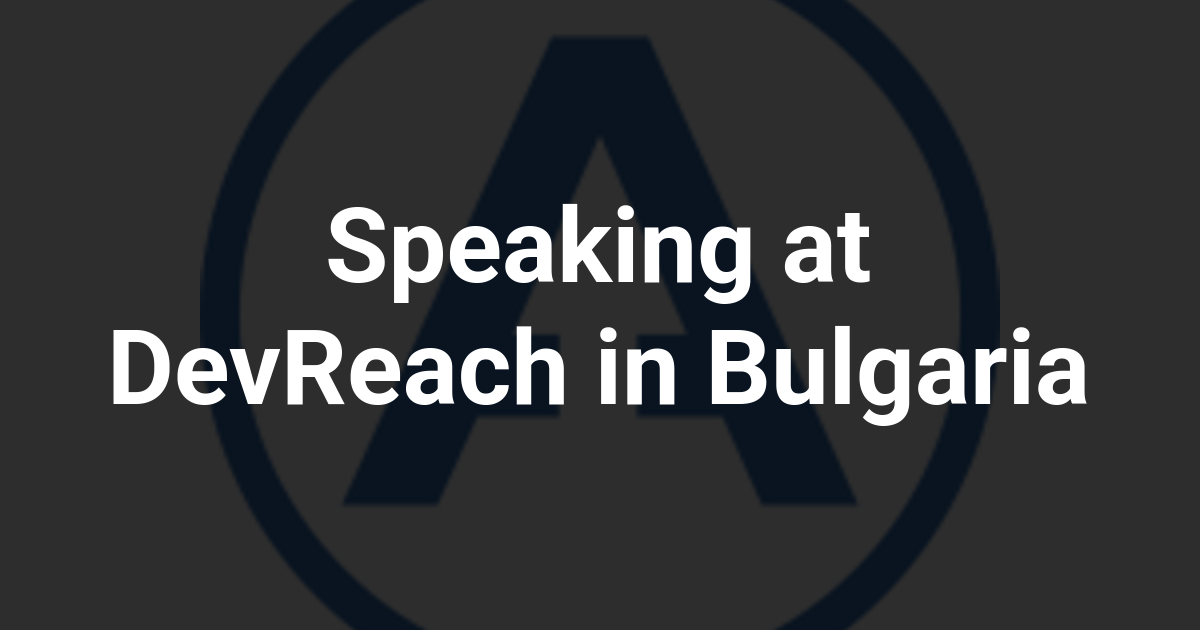 Speaking at DevReach in Bulgaria
