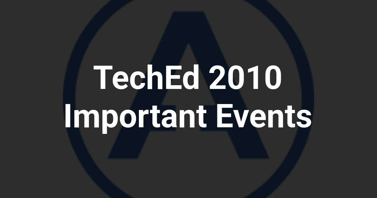 TechEd 2010 Important Events
