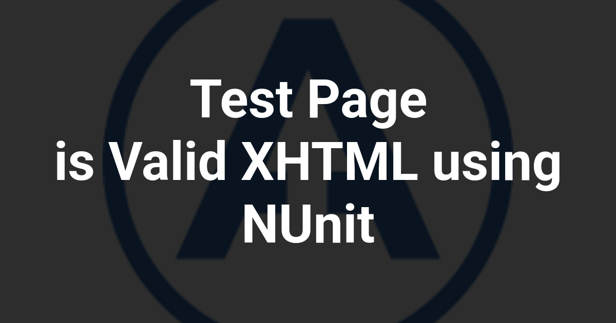 Test Page is Valid XHTML using NUnit