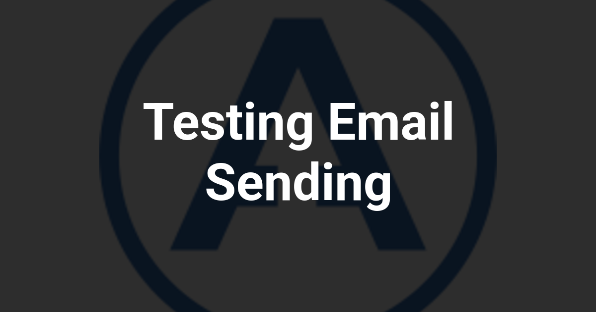 Testing Email Sending